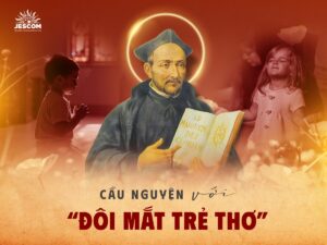 “31 Ngày Với Thánh I-nhã” – Ngày 9: Cầu nguyện với “đôi mắt trẻ thơ”