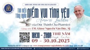 Khóa Học “Tìm Hiểu Tông Huấn Niềm Vui Tình Yêu ” [09-30/10/2025]
