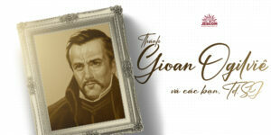 [Hạnh Các Thánh - PVDT] Ngày 19.01: Thánh Gioan Ogilvie và các bạn Tử Đạo, S.J.