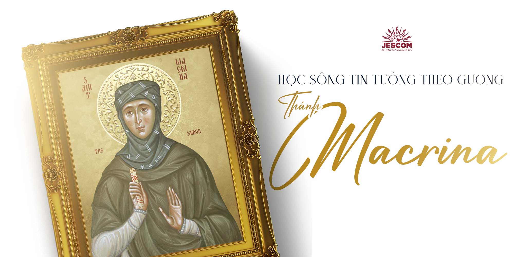 [Hạnh Các Thánh] Ngày 14.01: Học sống tin tưởng như Thánh Macrina