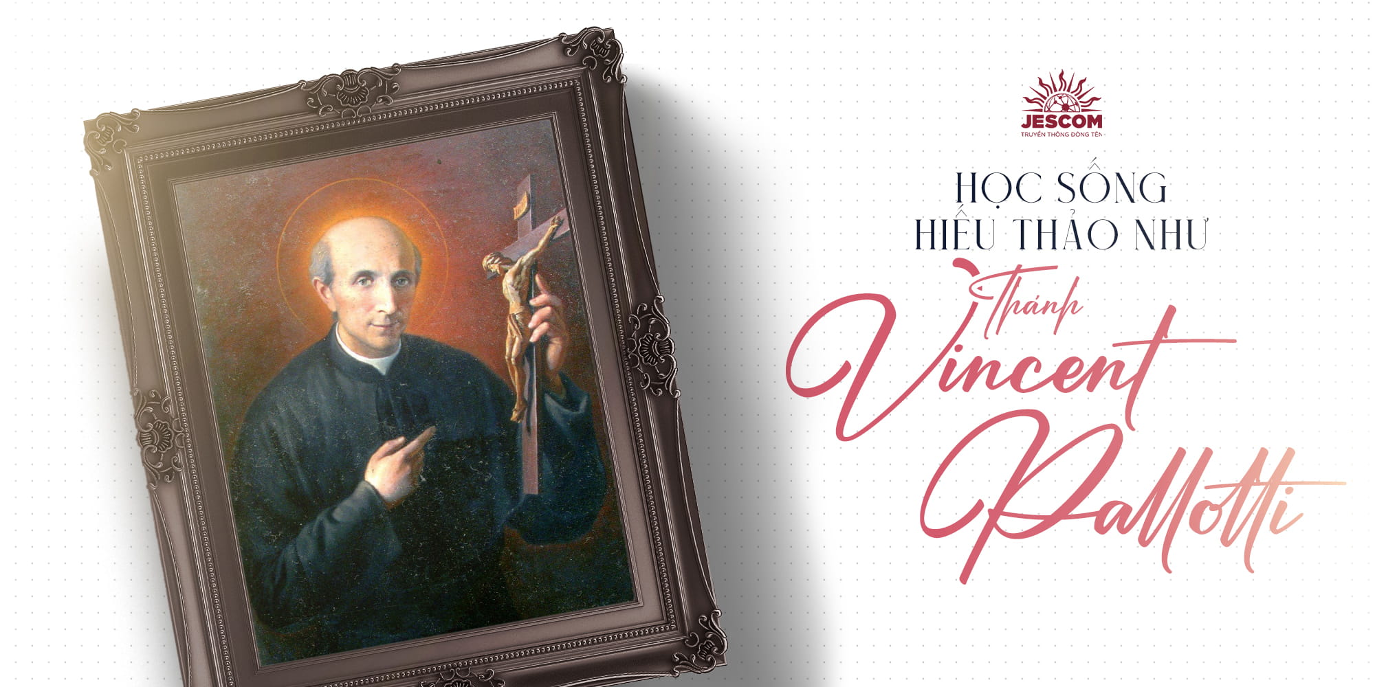 [Hạnh Các Thánh] Ngày 22.01: Học sống hiếu thảo như Thánh Vincent Pallotti