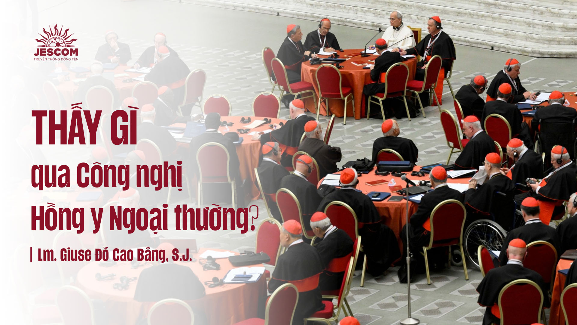 Thấy gì qua Công nghị Hồng y Ngoại thường?